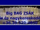 Big bag zsák kereskedés 24 órás házhoz szállítással 20/536-0088 új és használt,  1t. 4 fül,  0, 5 -2, 3m3