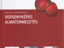 Gonda István - Apáti Ferenc (szerkesztők) : Versenyképes almatermesztés