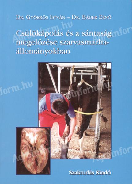 Dr. Györkös István - Dr. Báder Ernő: Csülökápolás és a sántaság megelőzése szarvasmarhaállományokban