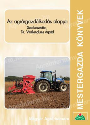 Dr. Wallendums Árpád (szerk.): Az agrárgazdálkodás alapjai