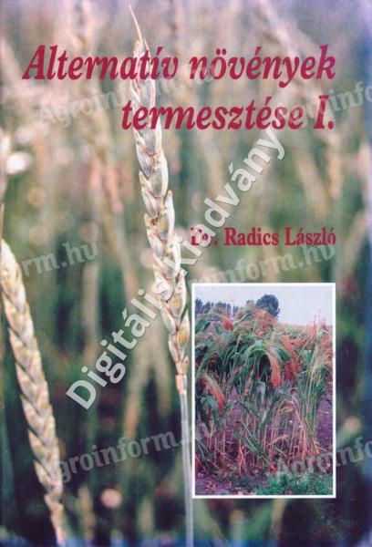 Dr. Radics László (szerk.): Alternatív növények termesztése I.