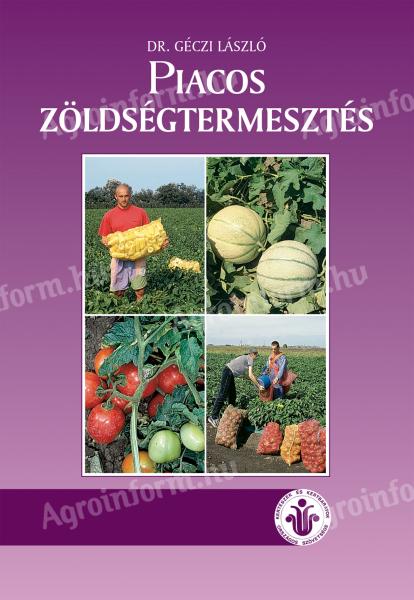 Dr. Géczi László: Piacos zöldségtermesztés