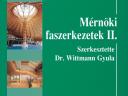 Dr. Wittmann Gyula (szerk.): Mérnöki faszerkezetek II.