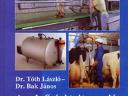 Dr. Tóth László - Dr. Bak János : A minőségi tejtermelés technikája