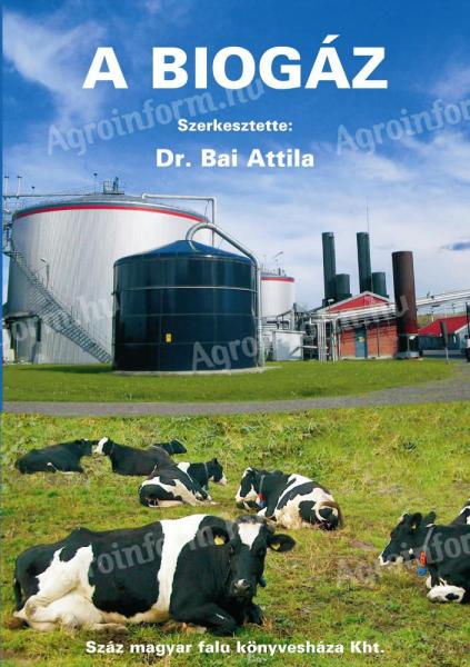 Dr. Bai Attila (szerk.): A biogáz