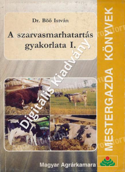 Dr. Böő István: A szarvasmarhatartás gyakorlata I.