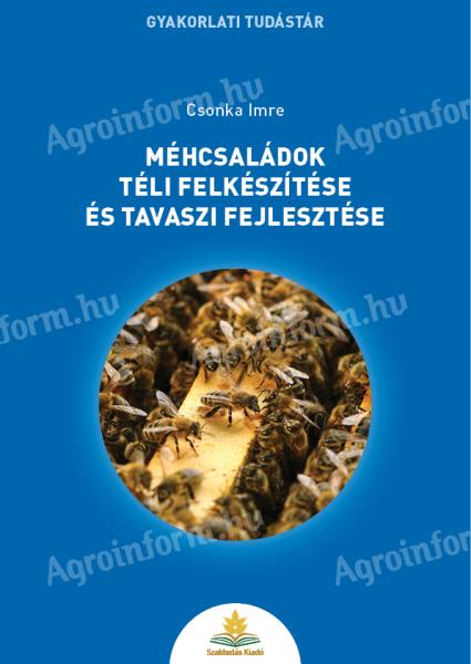 Csonka Imre: Méhcsaládok téli felkészítése és tavaszi fejlesztése
