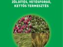 Dr. Radics László: Zöldítés, vetésforgó, kettős termesztés