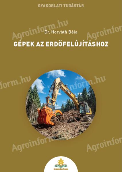 Dr. Horváth Béla: Gépek az erdőfelújításhoz