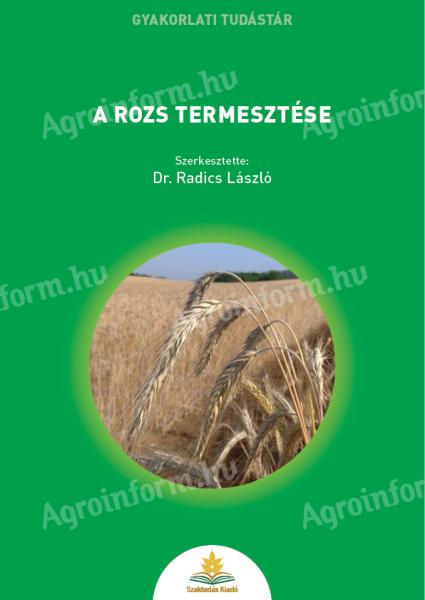 Dr. Radics László (szerk.): A rozs termesztése