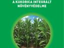 Dr. Radócz László - Szilágyi Arnold: A kukorica integrált növényvédelme