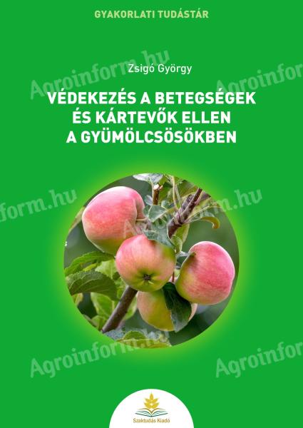 Zsigó György: Védekezés a betegségek és kártevők ellen a gyümölcsösökben