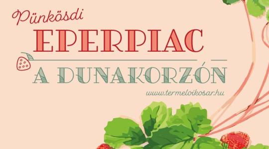 A friss és ízletes magyar földieper a legjobb választás a családoknak – irány a Dunakorzó!