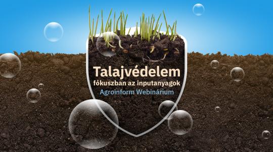 Talajvédelem: fókuszban az inputanyagok – Agroinform Webinárium