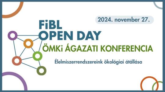 FiBL Open Day és ÖMKi Ágazati Konferencia