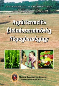 Agrártermelés, környezetvédelem, népegészségügy Agrártermelés, környezetvédelem, népegészségügy